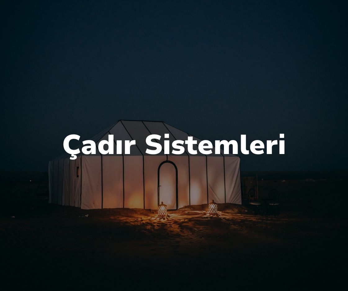 Çadır Sistemleri